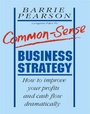 Cover: Common-Sense Business Strategy - Mercury Business Books