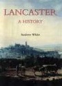 Cover: Lancaster A History - Phillimore & Co Ltd