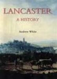 Enlarge image Cover: Lancaster A History - Phillimore & Co Ltd