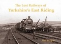 Cover: The Lost Railways of Yorkshire's East Riding - Stenlake Publishing