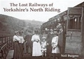 Cover: The Lost Railways of Yorkshire's North Riding - Stenlake Publishing