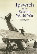 Cover: Ipswich in the Second World War - Phillimore & Co Ltd