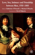 Cover: Love, Sex, Intimacy and Friendship Between Men, 1550-1800 - Palgrave Macmillan