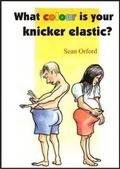 Cover: What Colour is Your Knicker-elastic? - Management Books 2000 Ltd