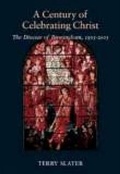 Cover: Century of Celebrating Christ - Phillimore & Co Ltd