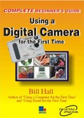 Cover: (The Complete Beginners Guide To) Using a Digital Camera for the First Time - Management Books 2000 Ltd