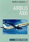 Cover: Airlife's Airliners: Airbus A-300 v. 8 - The Crowood Press Ltd