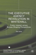 Cover: The Executive Agency Revolution in Whitehall - Palgrave Macmillan
