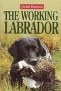 Cover: The Working Labrador - Quiller Publishing Ltd
