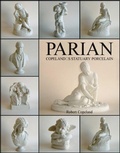 Cover: Parian: Copeland's Statuary Porcelain - ACC Art Books
