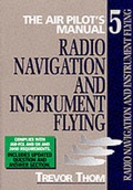 Cover: The Air Pilot's Manual: Radio Navigation and Instrument Flying v. 5 - Air Pilot Publisher Ltd