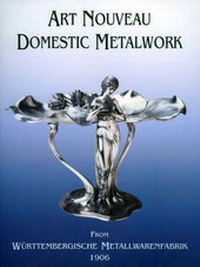 Abbildung von: Art Nouveau Domestic Metalwork - ACC Art Books