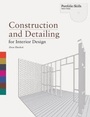 Cover: Construction and Detailing for Interior Design (Portfolio Skills) - Laurence King Publishing