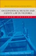 Cover: Occupational Health and Safety Law in Victoria - Federation Press