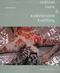 Cover: Radical Lace & Subversive Knitting - ACC Editions