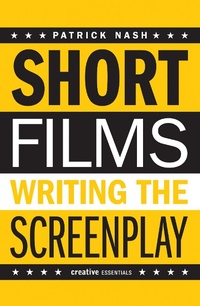 Enlarge image Cover: Short Films: Writing the Screenplay - Creative Essentials