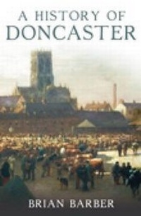 Enlarge image Cover: A History of Doncaster - Phillimore & Co Ltd