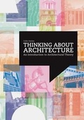 Cover: Thinking about Architecture:An Introduction to Architectural Theo - Laurence King Publishing