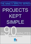 Cover: Projects Kept Simple in 90 Minutes - Management Books 2000 Ltd