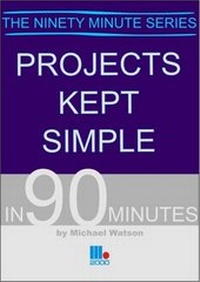 Enlarge image Cover: Projects Kept Simple in 90 Minutes - Management Books 2000 Ltd
