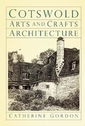 Cover: Cotswold Arts and Crafts Architecture - Phillimore & Co Ltd