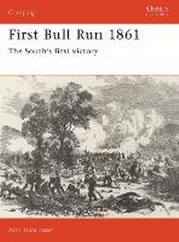 Enlarge image Cover: First Bull Run 1861 - Osprey Publishing