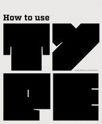 Enlarge image Cover: How to Use Type - Laurence King Publishing