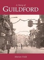 Cover: A Story of Guildford - Phillimore & Co Ltd