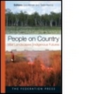Cover: People on Country, Vital Landscapes, Indigenous Futures - Federation Press