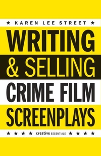 Abbildung von: Writing and Selling Crime Film Screenplays - Creative Essentials