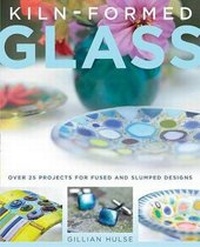 Enlarge image Cover: Kiln-Formed Glass - St Martin's Press