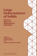 Cover: Large Deformations of Solids: Physical Basis and Mathematical Modelling - Springer