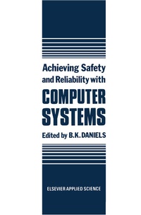 Enlarge image Cover: Achieving Safety and Reliability with Computer Systems - Kluwer Academic Publishers
