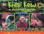 Cover: Kids' Kew: A Children's Guide - Royal Botanic Gardens
