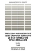 Cover: The Role of Active Elements in the Oxidation Behaviour of High Temperature Metals and Alloys - Kluwer Academic Publishers