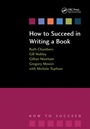 Cover: How to Succeed in Writing a Book - CRC Press