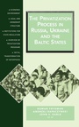 Cover: The Privatization Process in Russia, the Ukraine, and the Baltic States - Central European University Press
