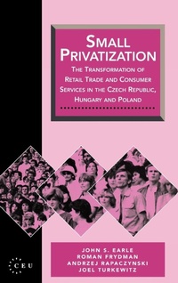 Enlarge image Cover: Small Privatization - Central European University Press