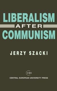 Abbildung von: Liberalism After Communism - Central European University Press