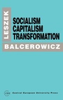 Cover: Socialism, Capitalism, Transformation - Central European University Press