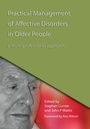 Cover: Practical Management of Affective Disorders in Older People - CRC Press