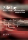 Cover: Role Play and Clinical Communication - CRC Press