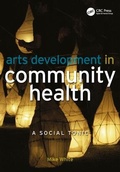 Cover: Arts Development in Community Health - CRC Press