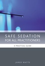 Cover: Safe Sedation for All Practitioners - CRC Press