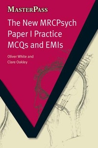 Enlarge image Cover: The New MRCPsych Paper I Practice MCQs and EMIs - CRC Press