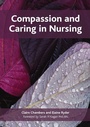 Cover: Compassion and Caring in Nursing - Radcliffe Publishing Ltd