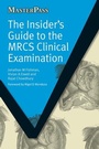 Cover: The Insider's Guide to the MRCS Clinical Examination - CRC Press
