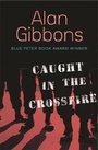 Cover: Caught in the Crossfire - Orion Children's Books