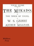 Cover: The Mikado Vocal Score (Revised Edition) - The Wildhern Press