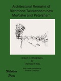 Cover: Architectural Remains of Richmond Twickenham Kew Mortlake and Petersham - The Wildhern Press